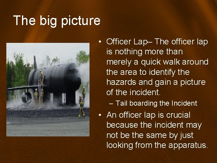 The big picture • Officer Lap– The officer lap is nothing more than merely