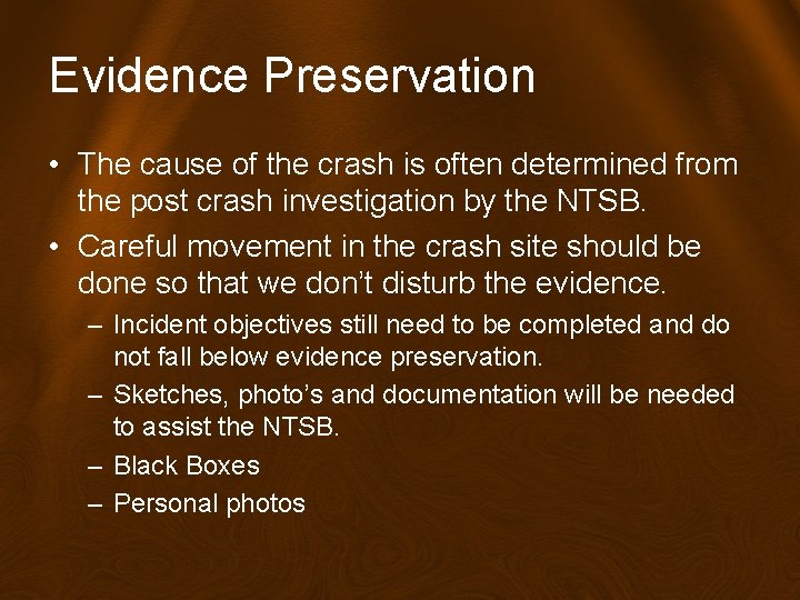 Evidence Preservation • The cause of the crash is often determined from the post