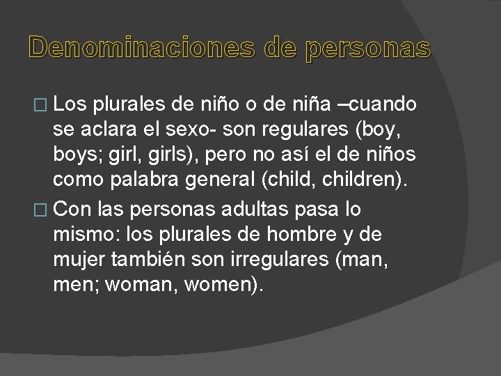 Denominaciones de personas � Los plurales de niño o de niña –cuando se aclara