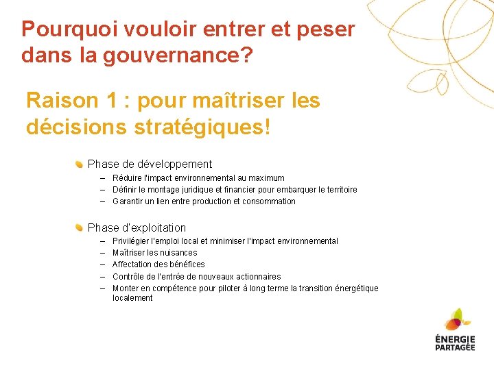 Pourquoi vouloir entrer et peser dans la gouvernance? Raison 1 : pour maîtriser les