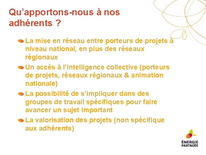Qu’apportons-nous à nos adhérents ? La mise en réseau entre porteurs de projets à