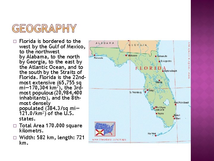 � � � Florida is bordered to the west by the Gulf of Mexico,