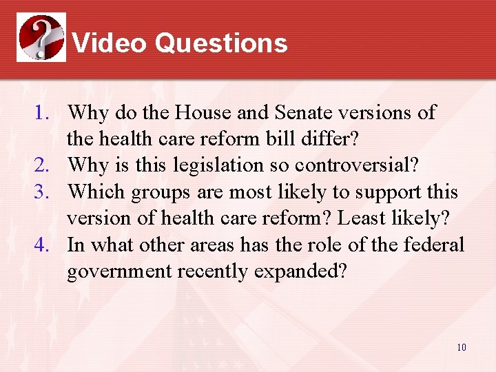 Video Questions 1. Why do the House and Senate versions of the health care