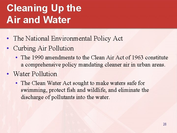 Cleaning Up the Air and Water • The National Environmental Policy Act • Curbing