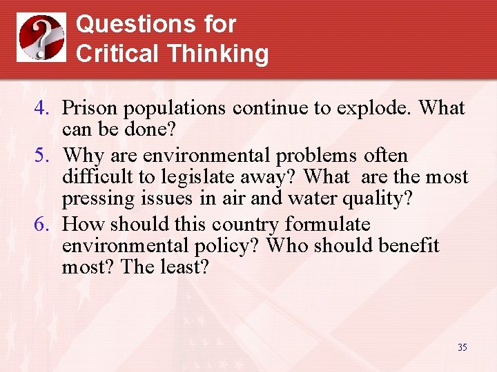 Questions for Critical Thinking 4. Prison populations continue to explode. What can be done?