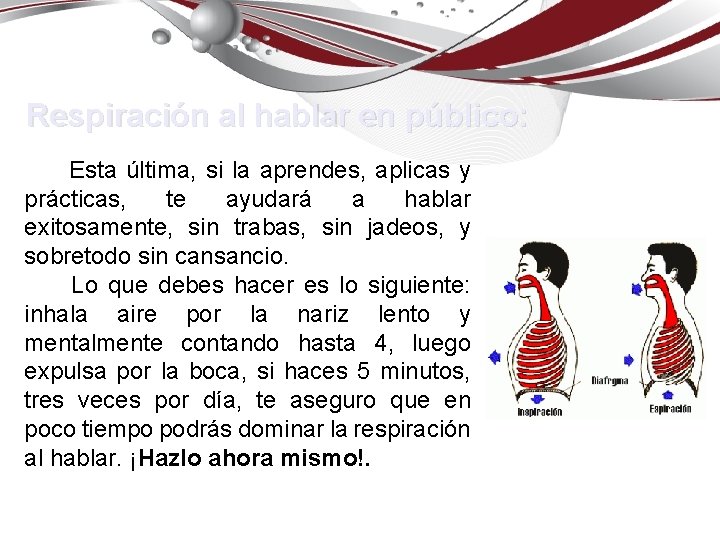 Respiración al hablar en público: Esta última, si la aprendes, aplicas y prácticas, te