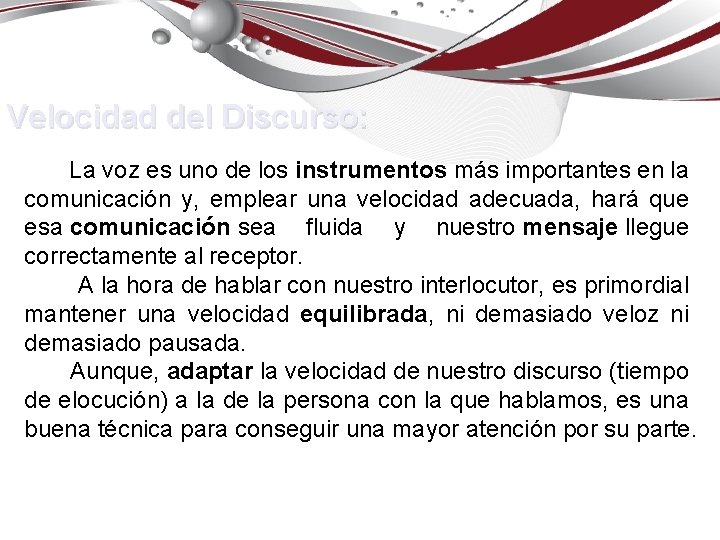 Velocidad del Discurso: La voz es uno de los instrumentos más importantes en la