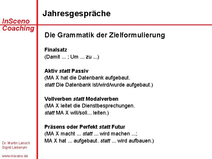 In. Sceno Coaching Jahresgespräche Die Grammatik der Zielformulierung Finalsatz (Damit. . . ; Um.