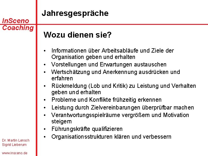 In. Sceno Coaching Dr. Martin Lensch Sigrid Lieberum www. insceno. de Jahresgespräche Wozu dienen