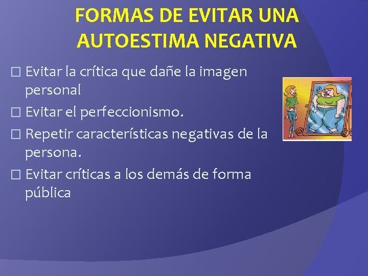 FORMAS DE EVITAR UNA AUTOESTIMA NEGATIVA � Evitar la crítica que dañe la imagen