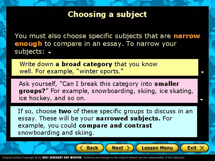 Choosing a subject You must also choose specific subjects that are narrow enough to