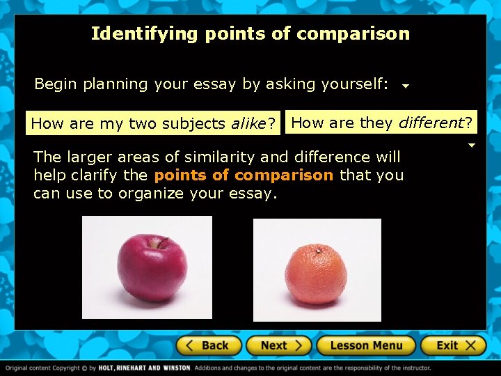 Identifying points of comparison Begin planning your essay by asking yourself: How are my