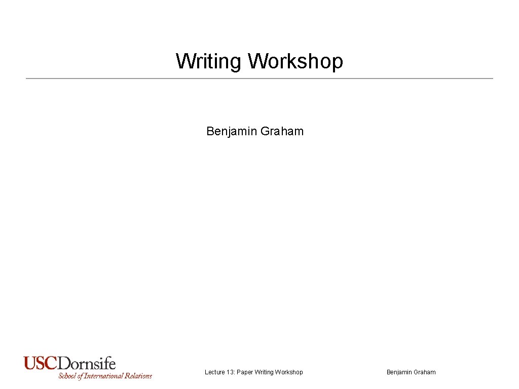 Writing Workshop Benjamin Graham Lecture 13 Paper Writing
