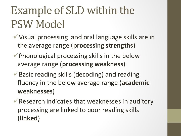 Example of SLD within the PSW Model üVisual processing and oral language skills are