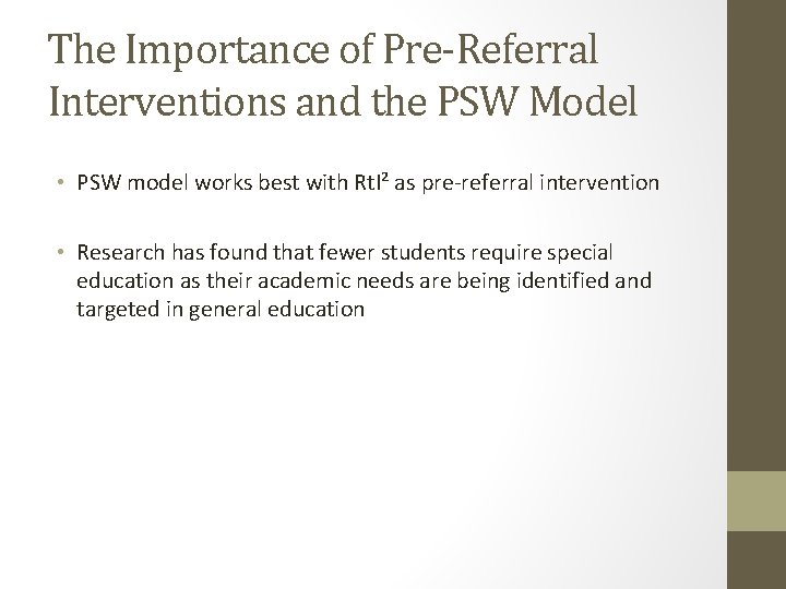 The Importance of Pre-Referral Interventions and the PSW Model • PSW model works best