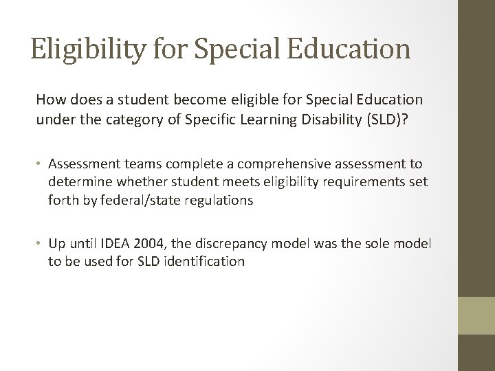 Eligibility for Special Education How does a student become eligible for Special Education under