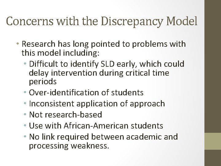Concerns with the Discrepancy Model • Research has long pointed to problems with this