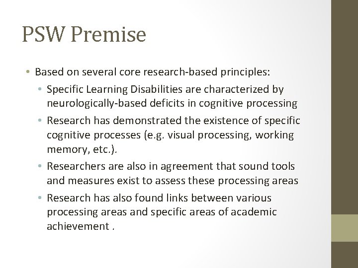 PSW Premise • Based on several core research-based principles: • Specific Learning Disabilities are