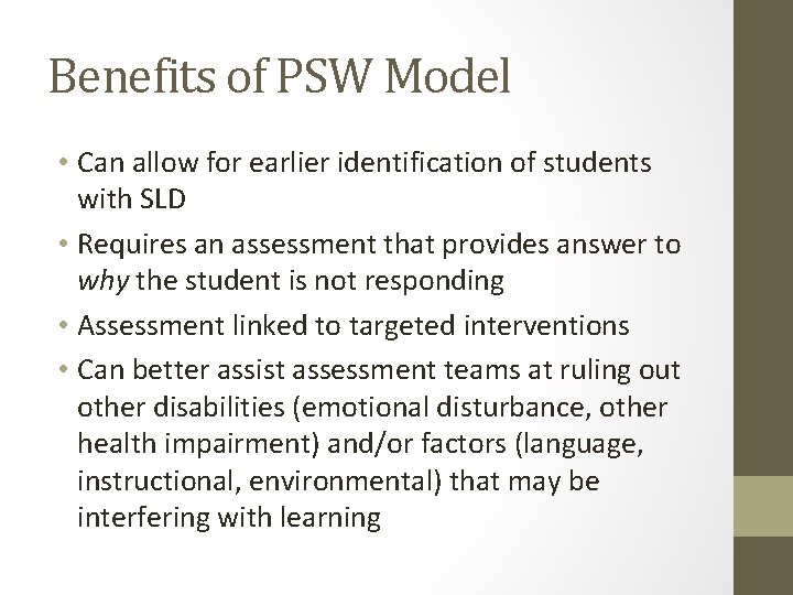 Benefits of PSW Model • Can allow for earlier identification of students with SLD