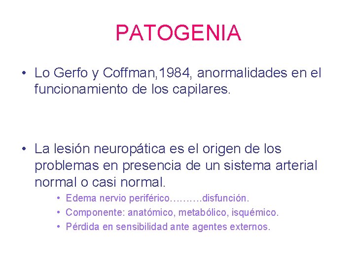 PATOGENIA • Lo Gerfo y Coffman, 1984, anormalidades en el funcionamiento de los capilares.