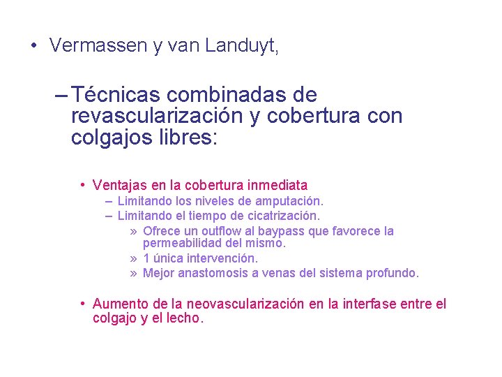  • Vermassen y van Landuyt, – Técnicas combinadas de revascularización y cobertura con