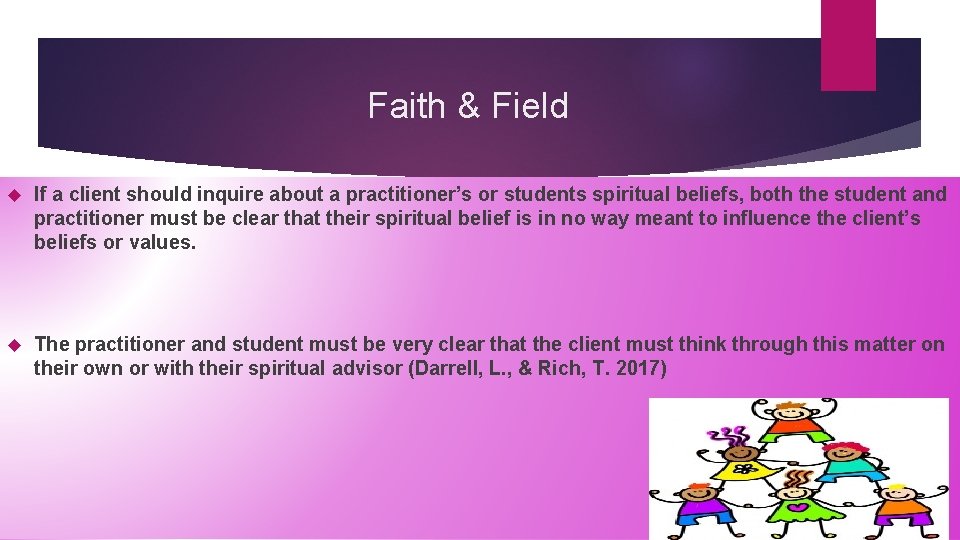 Faith & Field If a client should inquire about a practitioner’s or students spiritual