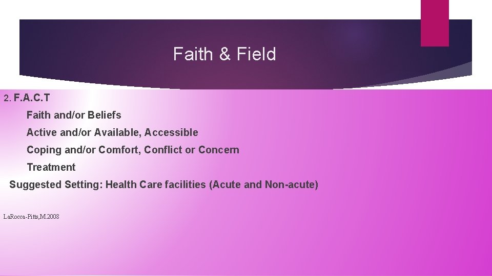 Faith & Field 2. F. A. C. T Faith and/or Beliefs Active and/or Available,