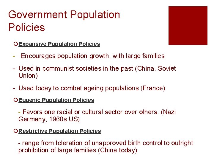 Government Population Policies ¡ Expansive Population Policies - Encourages population growth, with large families Government Population Policies ¡ Expansive Population Policies - Encourages population growth, with large families