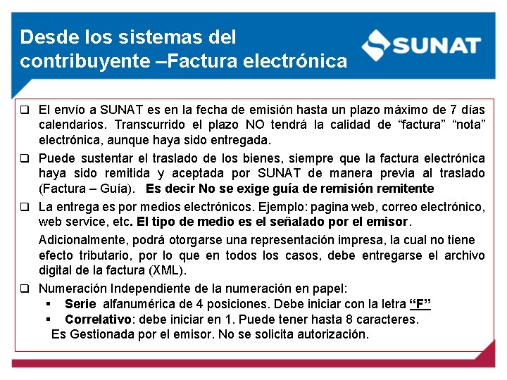 Desde los sistemas del contribuyente –Factura electrónica El envío a SUNAT es en la