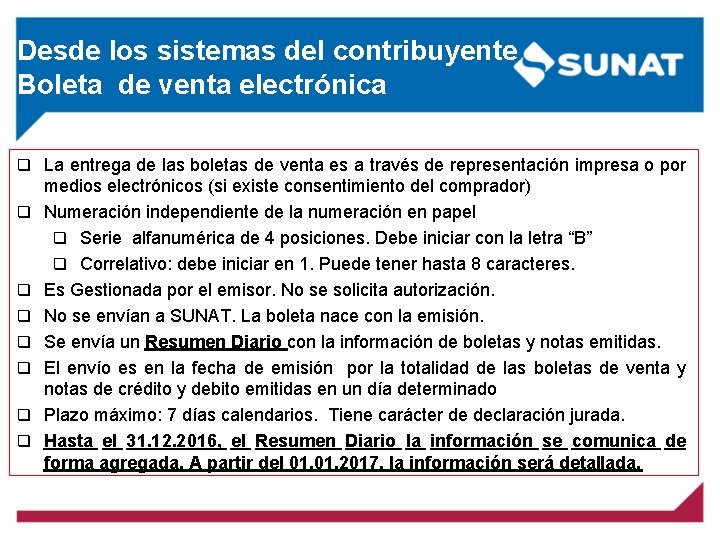 Desde los sistemas del contribuyente Boleta de venta electrónica La entrega de las boletas