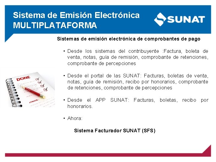 Sistema de Emisión Electrónica MULTIPLATAFORMA Sistemas de emisión electrónica de comprobantes de pago •