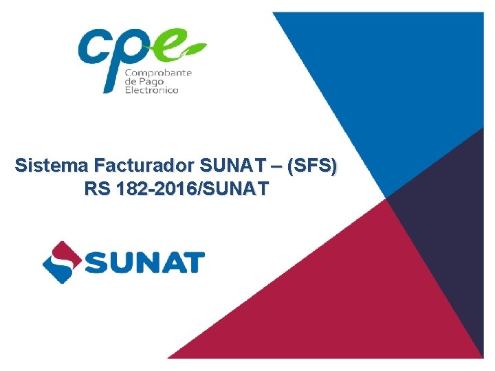 Sistema Facturador SUNAT – (SFS) RS 182 -2016/SUNAT 