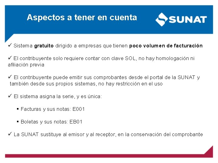 Aspectos a tener en cuenta ü Sistema gratuito dirigido a empresas que tienen poco