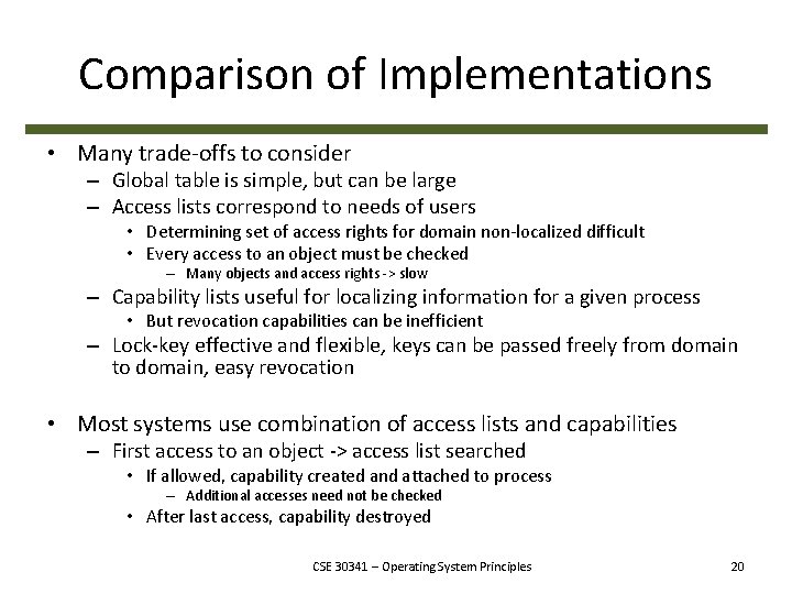 Comparison of Implementations • Many trade-offs to consider – Global table is simple, but