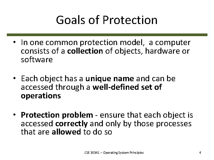 Goals of Protection • In one common protection model, a computer consists of a