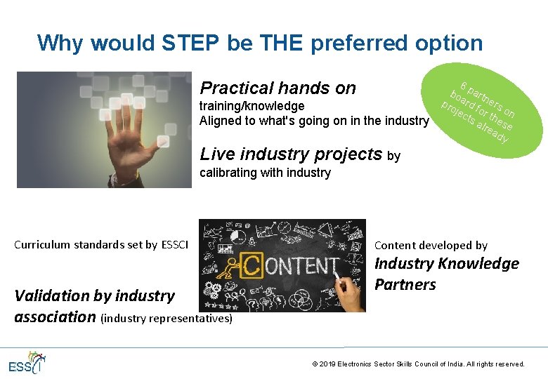 Why would STEP be THE preferred option Practical hands on training/knowledge Aligned to what's Why would STEP be THE preferred option Practical hands on training/knowledge Aligned to what's
