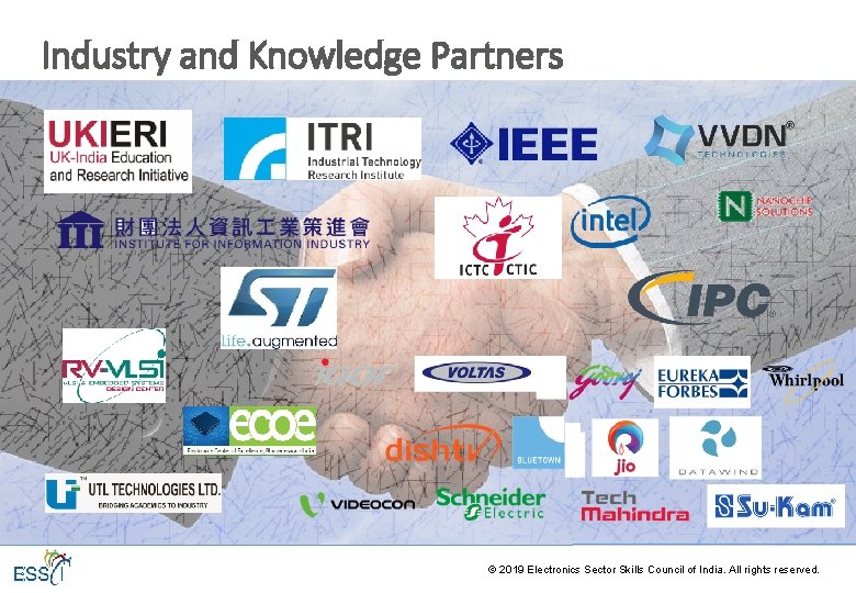 Industry and Knowledge Partners © 2019 Electronics Sector Skills Council of India. All rights Industry and Knowledge Partners © 2019 Electronics Sector Skills Council of India. All rights