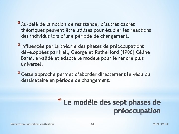 * Au-delà de la notion de résistance, d’autres cadres théoriques peuvent être utilisés pour