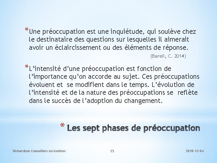 *Une préoccupation est une inquiétude, qui soulève chez le destinataire des questions sur lesquelles