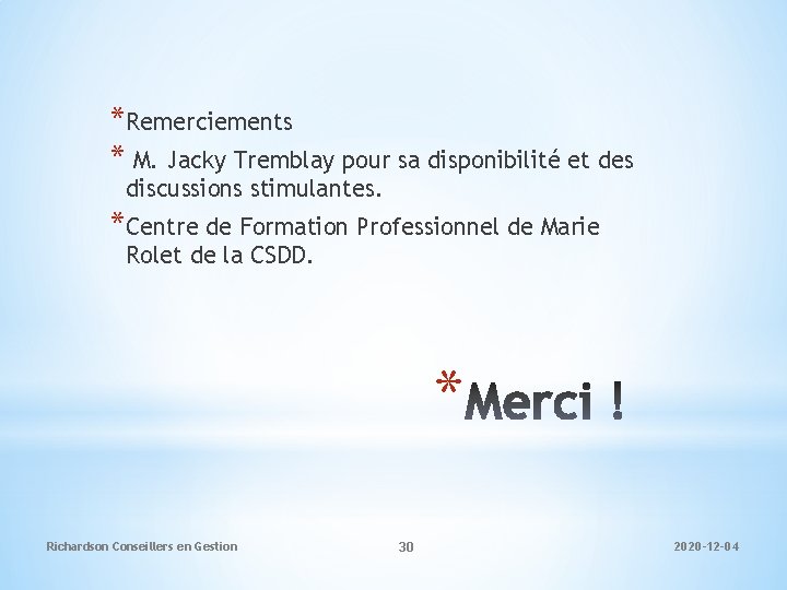 *Remerciements * M. Jacky Tremblay pour sa disponibilité et des discussions stimulantes. *Centre de