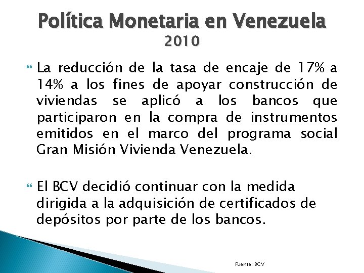 Política Monetaria en Venezuela 2010 La reducción de la tasa de encaje de 17%
