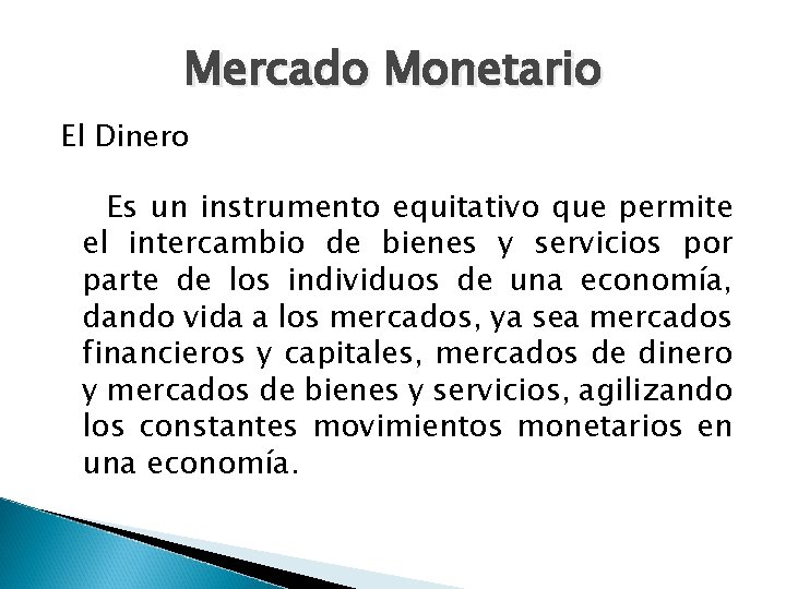 Mercado Monetario El Dinero Es un instrumento equitativo que permite el intercambio de bienes
