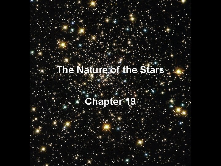 The Nature of the Stars Chapter 19 The Nature of the Stars Chapter 19