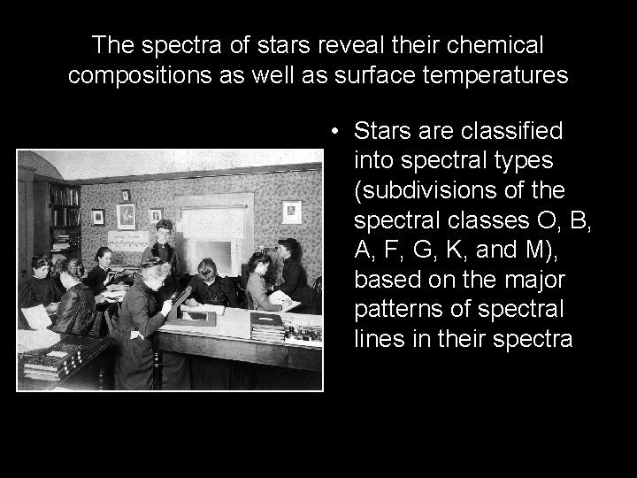The spectra of stars reveal their chemical compositions as well as surface temperatures • The spectra of stars reveal their chemical compositions as well as surface temperatures •