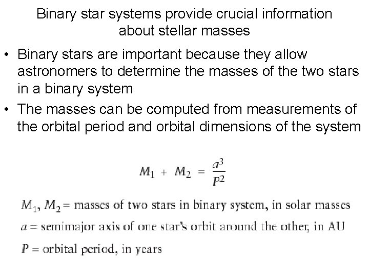 Binary star systems provide crucial information about stellar masses • Binary stars are important Binary star systems provide crucial information about stellar masses • Binary stars are important