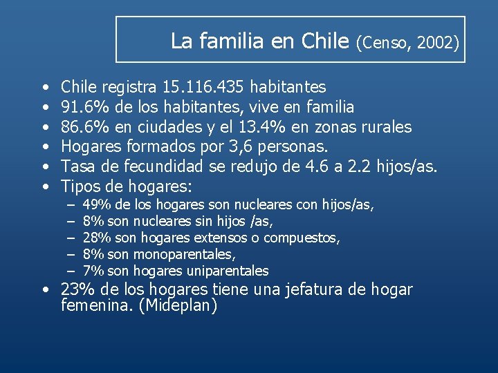 La familia en Chile • • • (Censo, 2002) Chile registra 15. 116. 435
