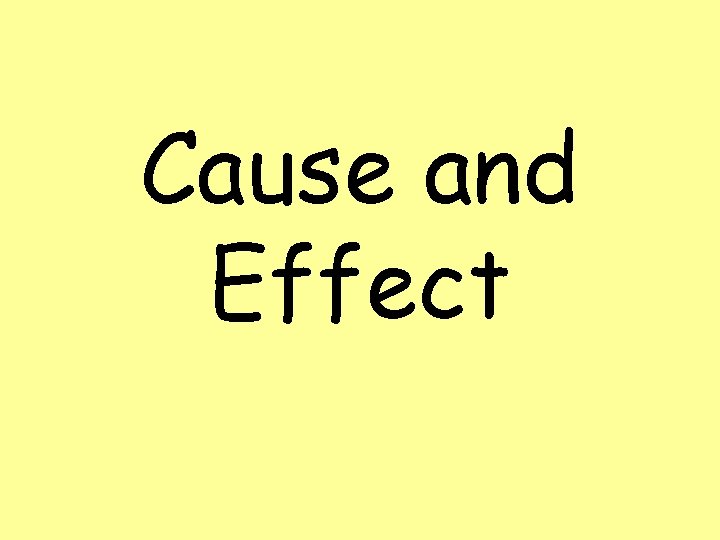 Cause and Effect 