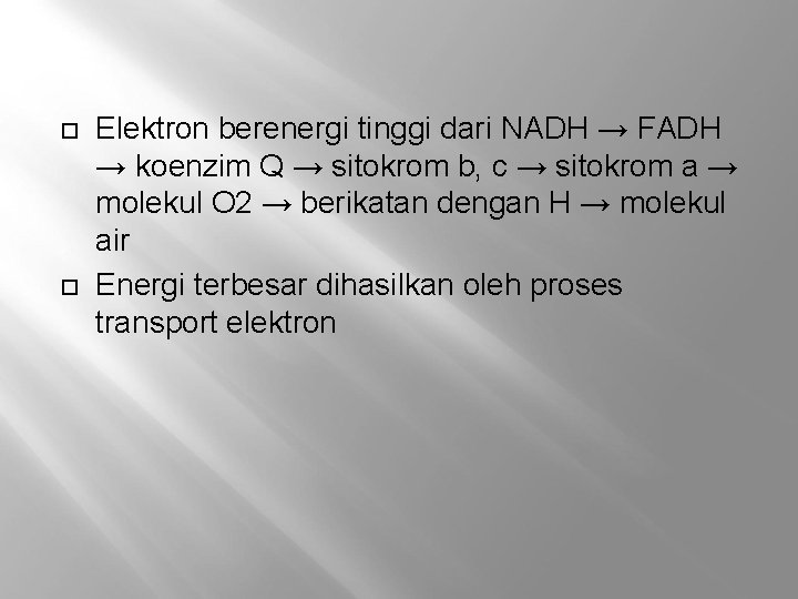  Elektron berenergi tinggi dari NADH → FADH → koenzim Q → sitokrom b,