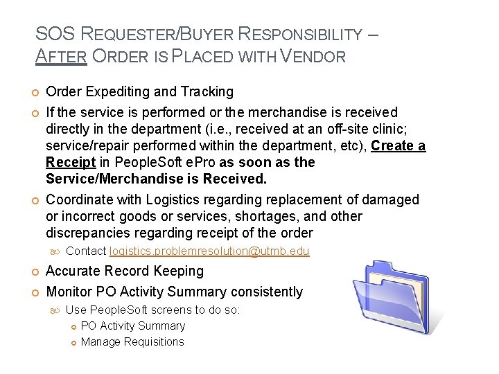 SOS REQUESTER/BUYER RESPONSIBILITY – AFTER ORDER IS PLACED WITH VENDOR Order Expediting and Tracking
