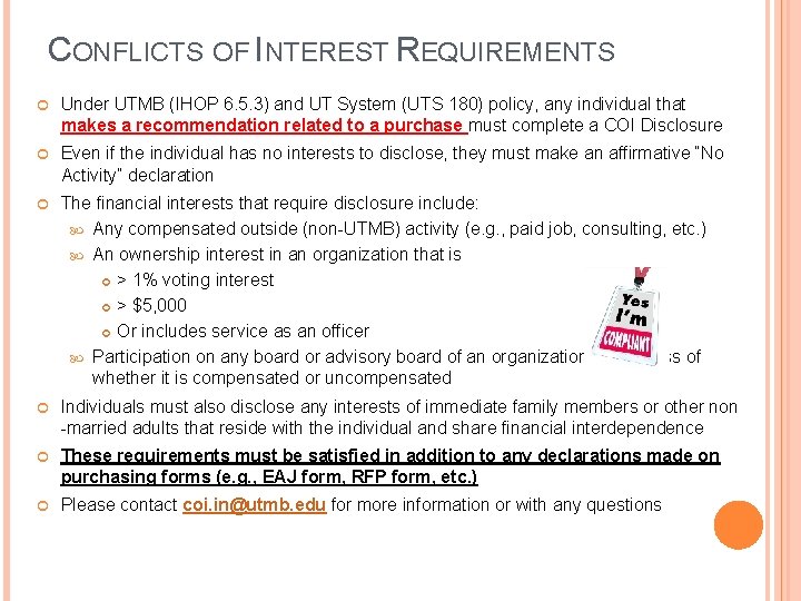 CONFLICTS OF INTEREST REQUIREMENTS Under UTMB (IHOP 6. 5. 3) and UT System (UTS